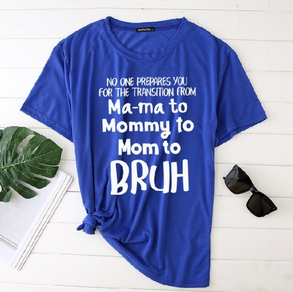 Mama, ma, to Bruh name change shirt